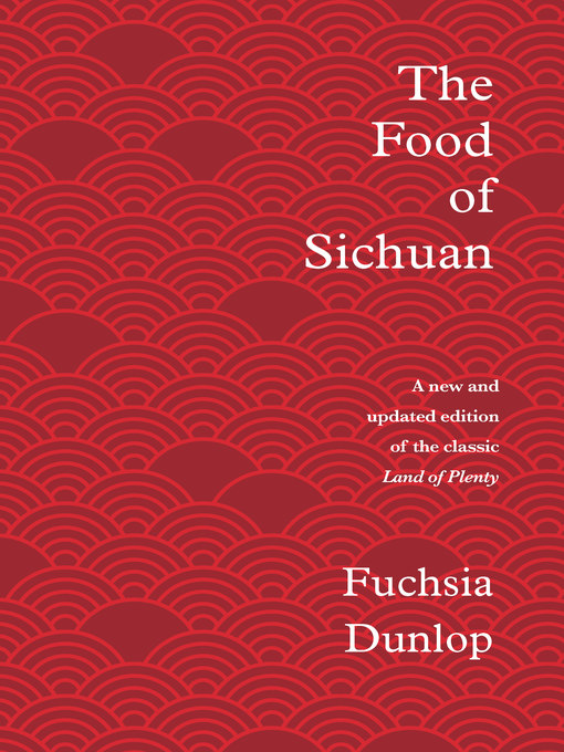 Fuchsia Dunlop创作的The Food of Sichuan作品的详细信息 - 可供借阅